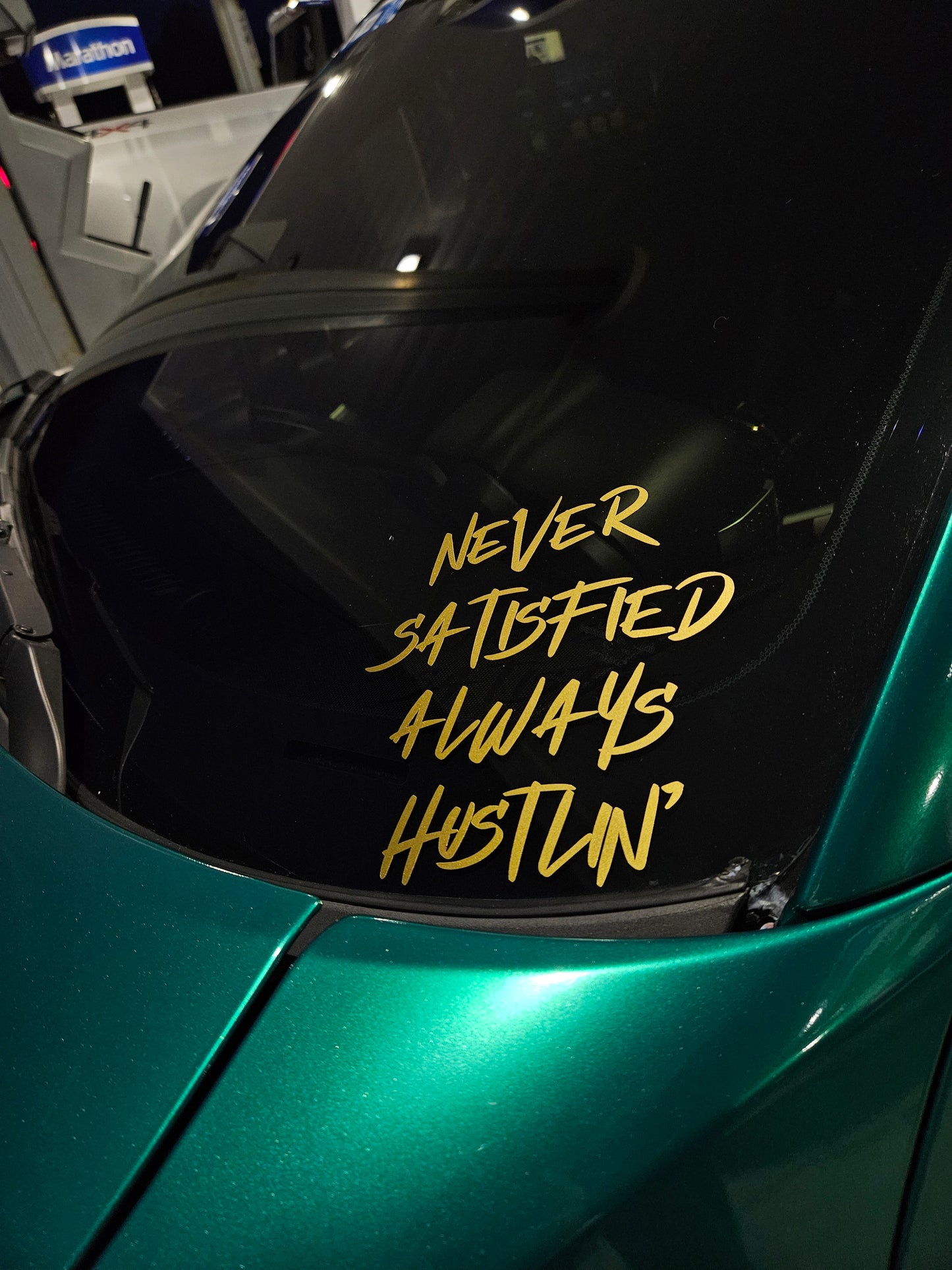 NEVER SATISFIED ALWAYS HUSTLIN' DECAL