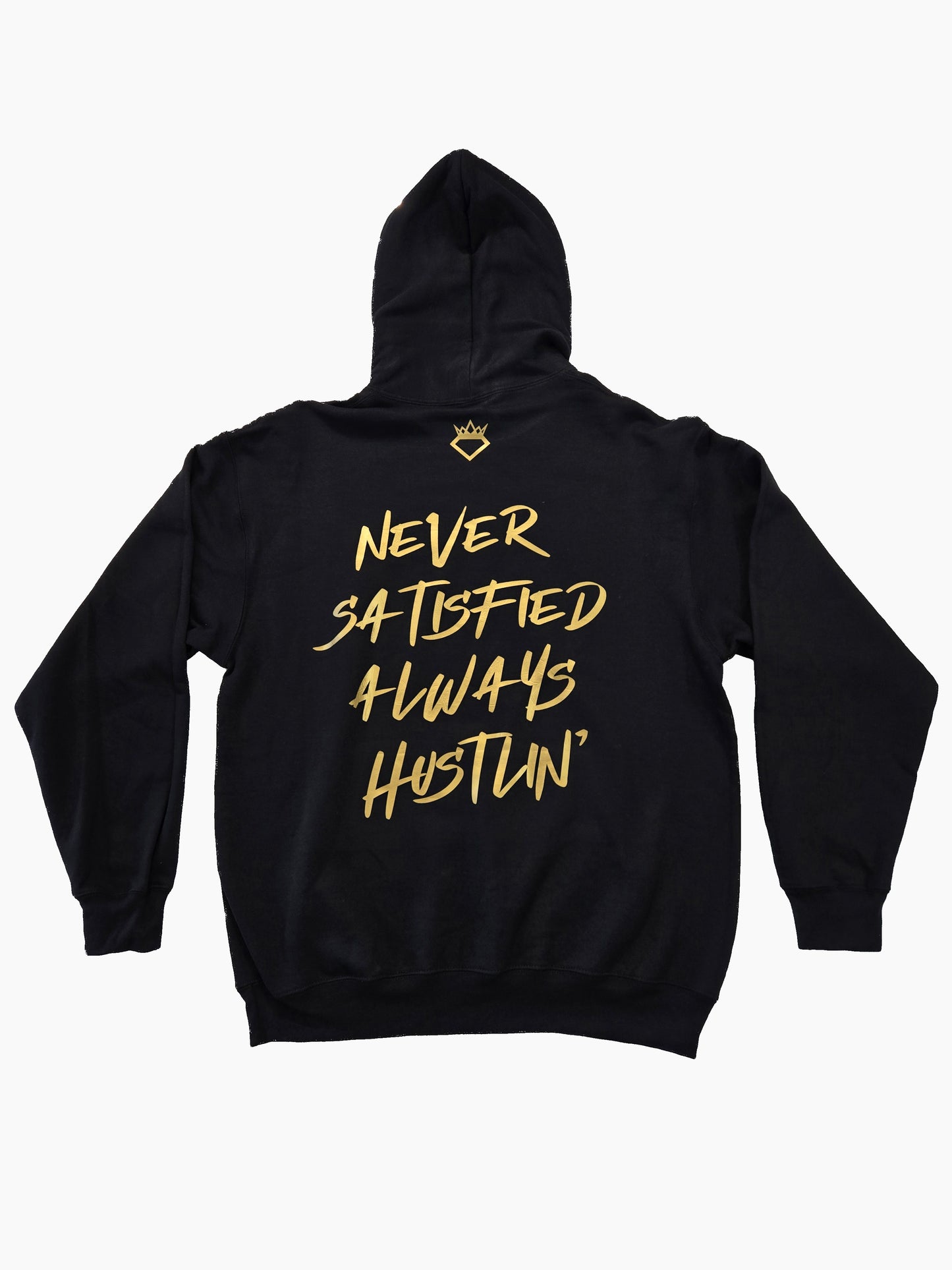 NEVER SATISFIED ALWAYS HUSTLIN HOODIE BLACK