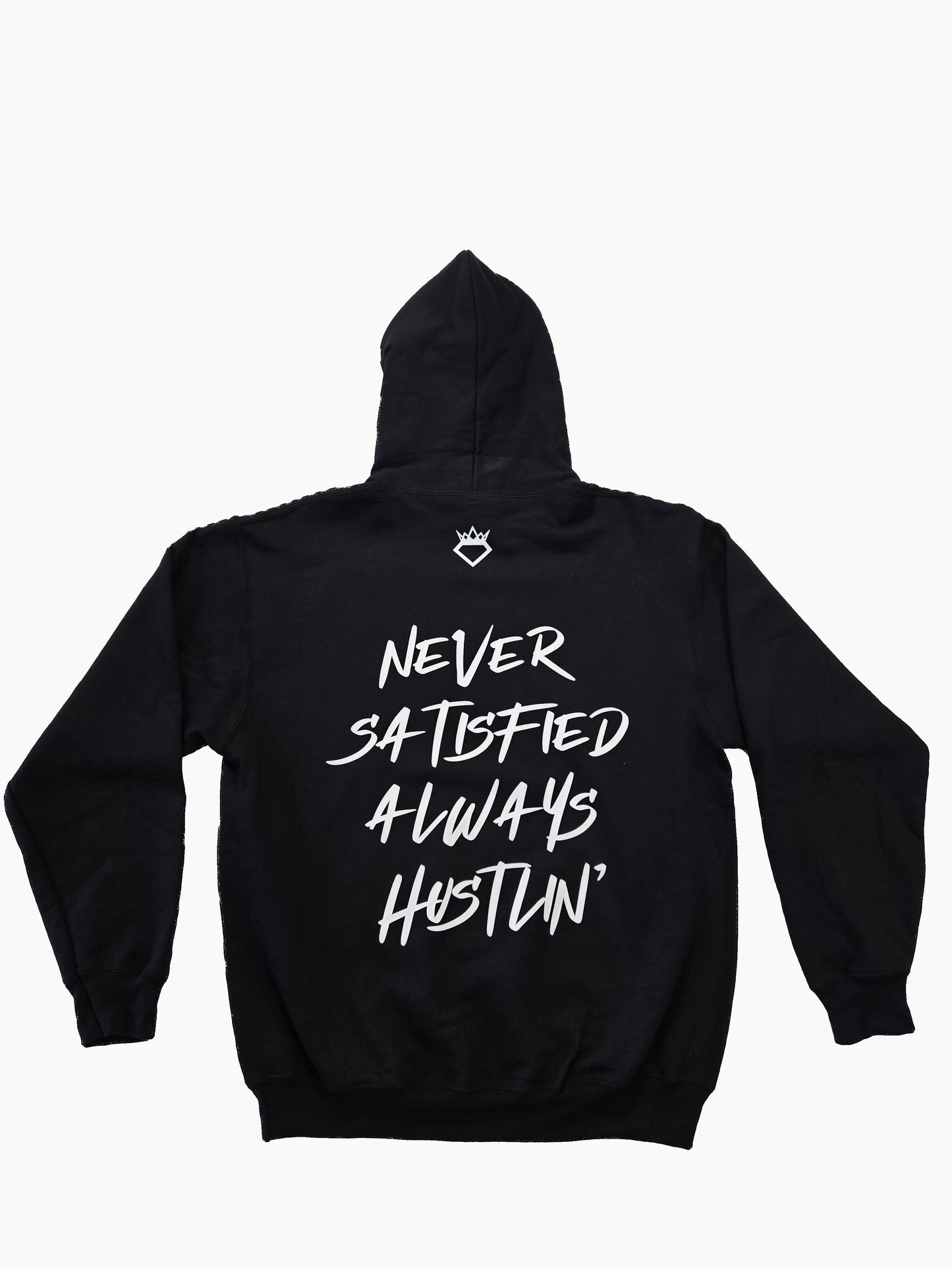 NEVER SATISFIED ALWAYS HUSTLIN HOODIE BLACK